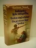 Barbara Noack: Italienreise - Liebe inbegriffen / Ferien sind schöner / Ein gewisser Herr Ypsilon [Auflage unbekannt]