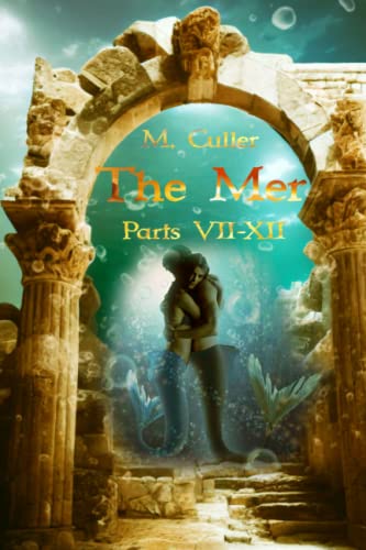 The Mer Series: Parts VII-XII