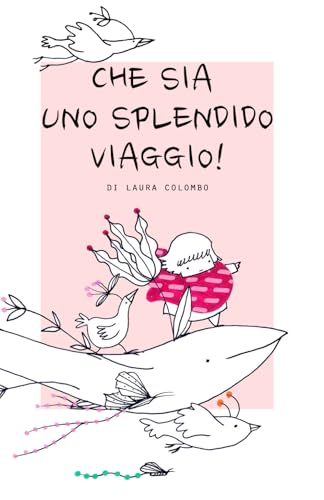 Che Sia Uno Splendido Viaggio!