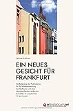  Ein neues Gesicht für Frankfurt: Die Bedeutung der Postmoderne für die Wiederentdeckung des Stadtraums und einer identitätsstiftenden städtischen Architektur im ausgehenden 20. Jahrhundert