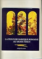La peinture baroque romaine au musée Fesch 2866201590 Book Cover