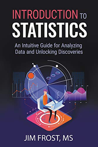 Introduction to Statistics: An Intuitive Guide for Analyzing Data and Unlocking Discoveries