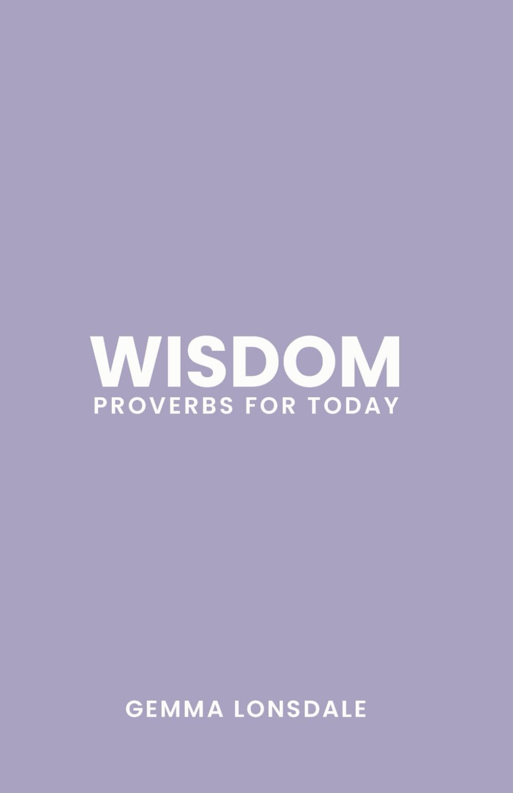 Wisdom: Proverbs for Today