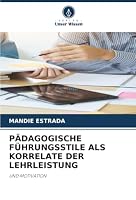 Pädagogische Führungsstile ALS Korrelate Der Lehrleistung (German Edition) 6202459786 Book Cover