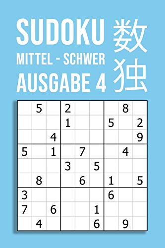 SUDOKU mittel - schwer | Ausgabe 4: 220 Rätsel auf 110 Seiten in Reisegröße ca. DIN A5 | Für Kenner Und Könner (German Edition)