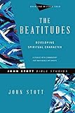  The Beatitudes: Developing Spiritual Character (John Stott Bible Studies) (English Edition)