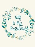 Password Book: WTF Is My Password , Notebook Keeper with Over 1000 Entry Spaces to Fill in , Internet Password Book (8.5