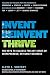 Invent, Reinvent, Thrive: The Keys to Success for Any Start-Up, Entrepreneur, or Family Business