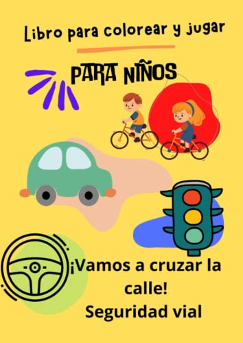 !Vamos a cruzar la calle! Seguridad víal