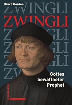 Hardcover Zwingli: Gottes Bewaffneter Prophet Book