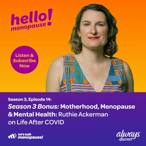 Motherhood, Menopause & Mental Health: Ruthie Ackerman on Life After COVID