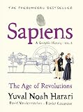 Sapiens A Graphic History, Volume 4: The Age of Revolutions (SAPIENS: A GRAPHIC HISTORY, 4)