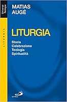 Liturgia: Storia Celebrazione Teologia Spiritualità 8821524663 Book Cover