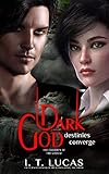 Dark God Destinies Converge (The Children Of The Gods Paranormal Romance Book 61)