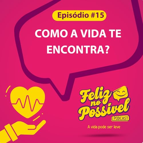 15. Como a vida te encontra?