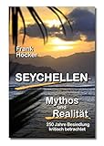  Seychellen - Mythos und Realität: 250 Jahre Besiedlung kritisch betrachtet
