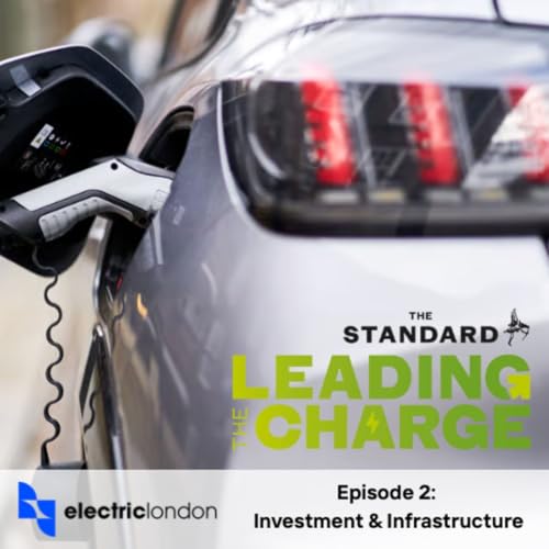 Leading the Charge: Electric London – Powering Up: Investment and Infrastructure