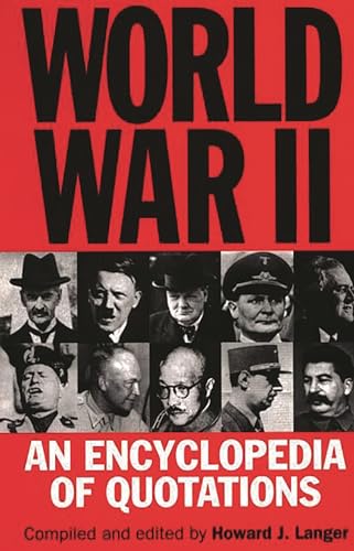 World War II : An Encyclopedia of Quotations