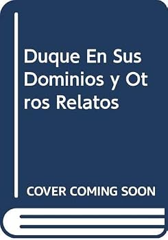 Paperback Duque En Sus Dominios y Otros Relatos (Spanish Edition) [Spanish] Book