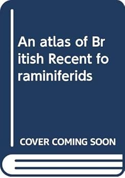 Hardcover An atlas of British Recent foraminiferids Book