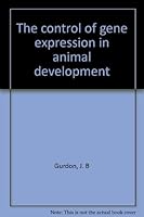 Control of Gene Expression in Animal Development 0674169778 Book Cover