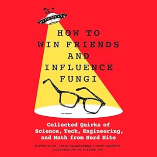 How to Win Friends and Influence Fungi Audiolibro Por Dr. Chris Balakrishnan, Matt Wasowski arte de portada