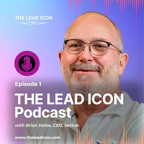 THE LEAD ICON Podcast - Interview with Brian Halse [beHub]