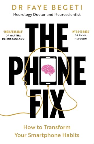 The Phone Fix: The Brain-Focused Guide to Building Healthy Digital