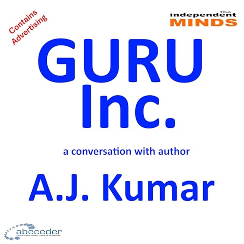Guru Inc &ndash; a conversation withauthor AJ Kumar