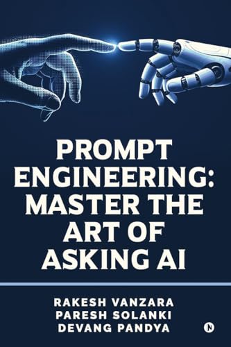 Prompt Engineering: Master the Art of Asking AI