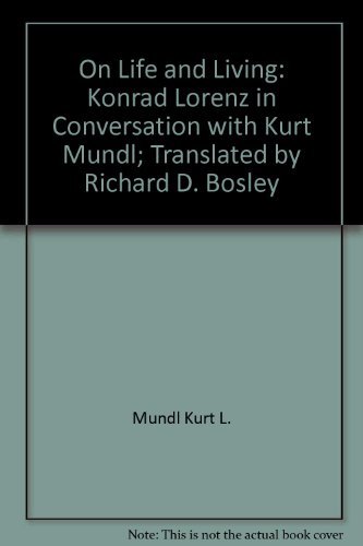 On Life and Living: Konrad Lorenz in Conversati... 0312039018 Book Cover