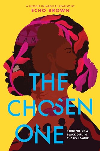 The Chosen One: Triumphs of a Black Girl in the... 0316310735 Book Cover