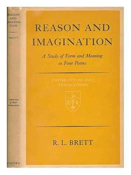 Hardcover Reason and Imagination: A Study of Form and Meaning in Four Poems. [Unknown] Book