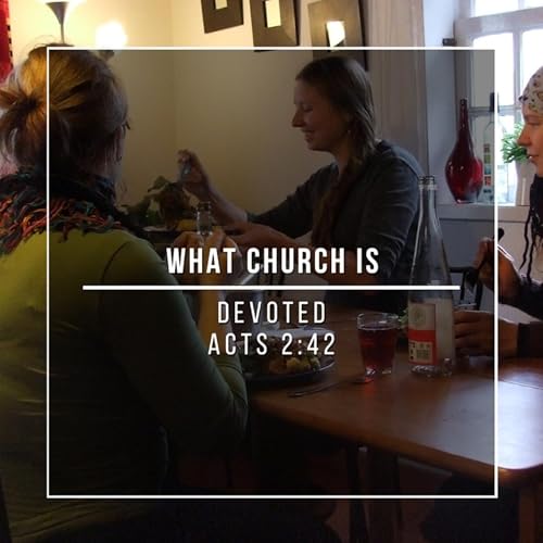 What Church Is | Devoted | Mark Tindall