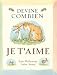 Devine Combien Je t Aime (French Edition)