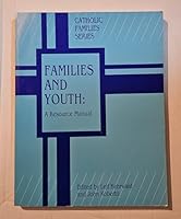 Families and Youth: A Resource Manual (Catholic Families Series) 0899442609 Book Cover