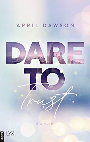 Dare to Trust (Dare-to-Trust-Reihe 1) von [April Dawson]