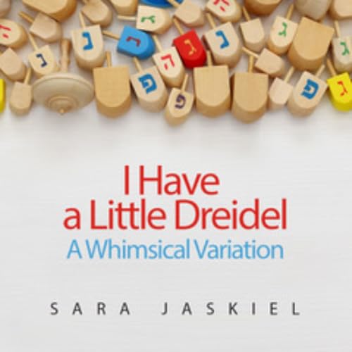 I Have a Little Dreidel: A Whimsical Variation