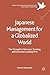 Japanese Management for a Globalized World: The Strength of the Lean, Trusting and Outward-Looking Firm (Palgrave Macmillan Asian Business Series)