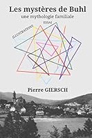 Les mystères de Buhl (illustrations): Une mythologie familiale 1503288234 Book Cover