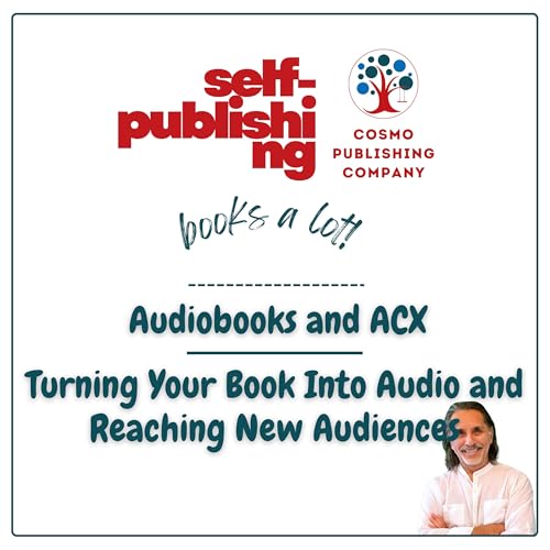 Audiobooks & ACX: Turning Your Book Into Audio and Reaching New Audiences