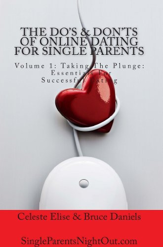 The Do's & Don'ts of Online Dating for Single Parents (The Do's and Don't of Online Dating for Single Parents Book 1)