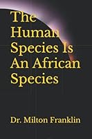 The Human Species Is An African Species 1627190260 Book Cover