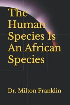 Paperback The Human Species Is An African Species Book