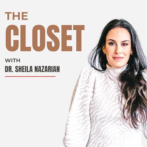 The Closet Podcast Por Dr. Sheila Nazarian arte de portada