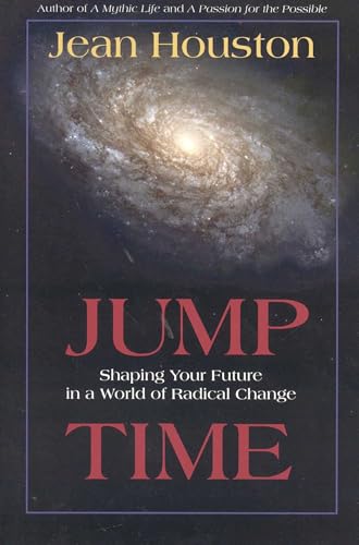 Jump Time: Shaping Your Future in a World of Radical Change