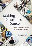 Making Dinosaurs Dance (American Alliance of Museums)