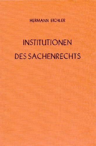 Institutionen des Sachenrechts.: Ein Lehrbuch. Bd. 1: Allgemeiner Teil. Grundlagen des Sachenrechts.