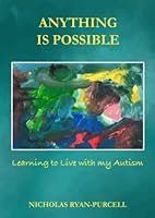 Anything Is Possible : Learning To Live With My Autism 1916395236 Book Cover