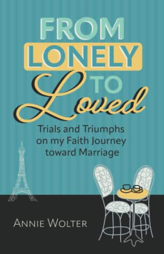 From Lonely to Loved: Trials and Triumphs on My Faith